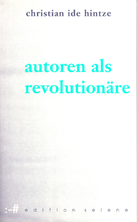 christian ide hintze: autoren als revolutionäre