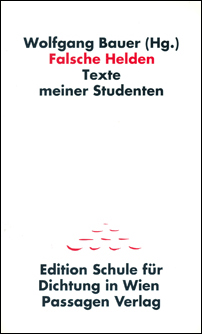 wolfgang bauer (hg.): falsche helden 